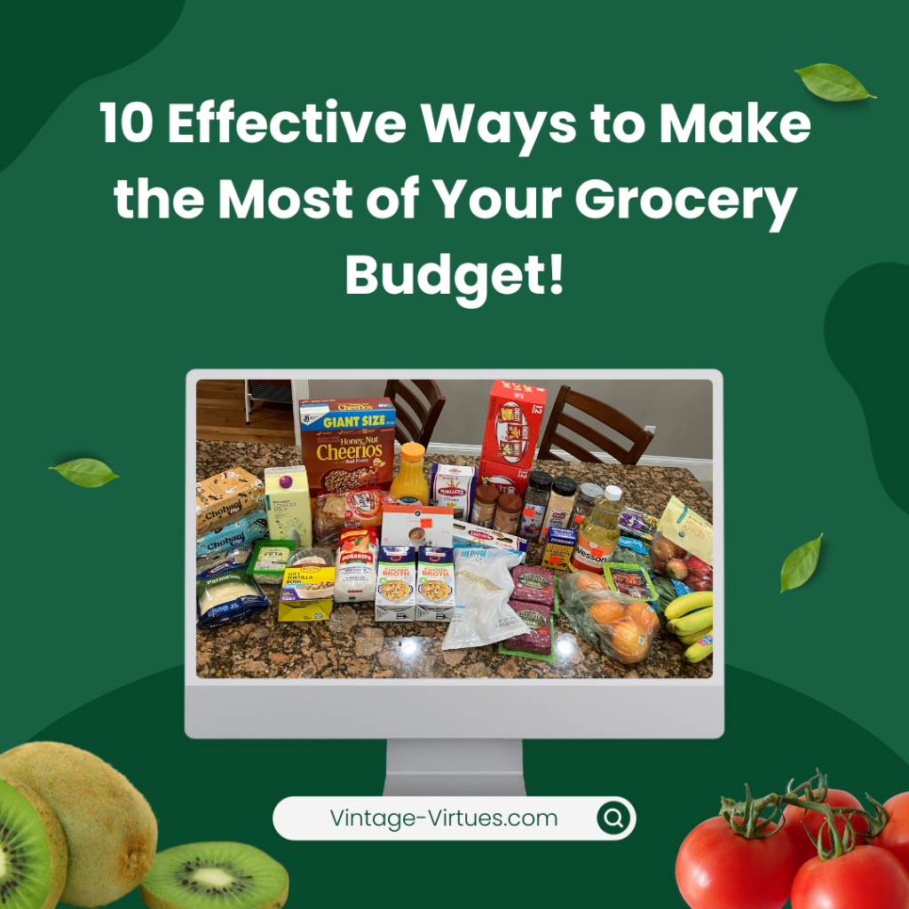 10 Effective Ways to Make the Most of Your Grocery&nbsp;Budget!
