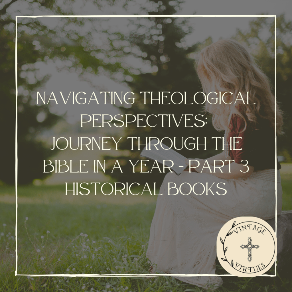 Navigating Theological Perspectives: Journey Through the Bible in a Year – Part 3 Historical&nbsp;Books