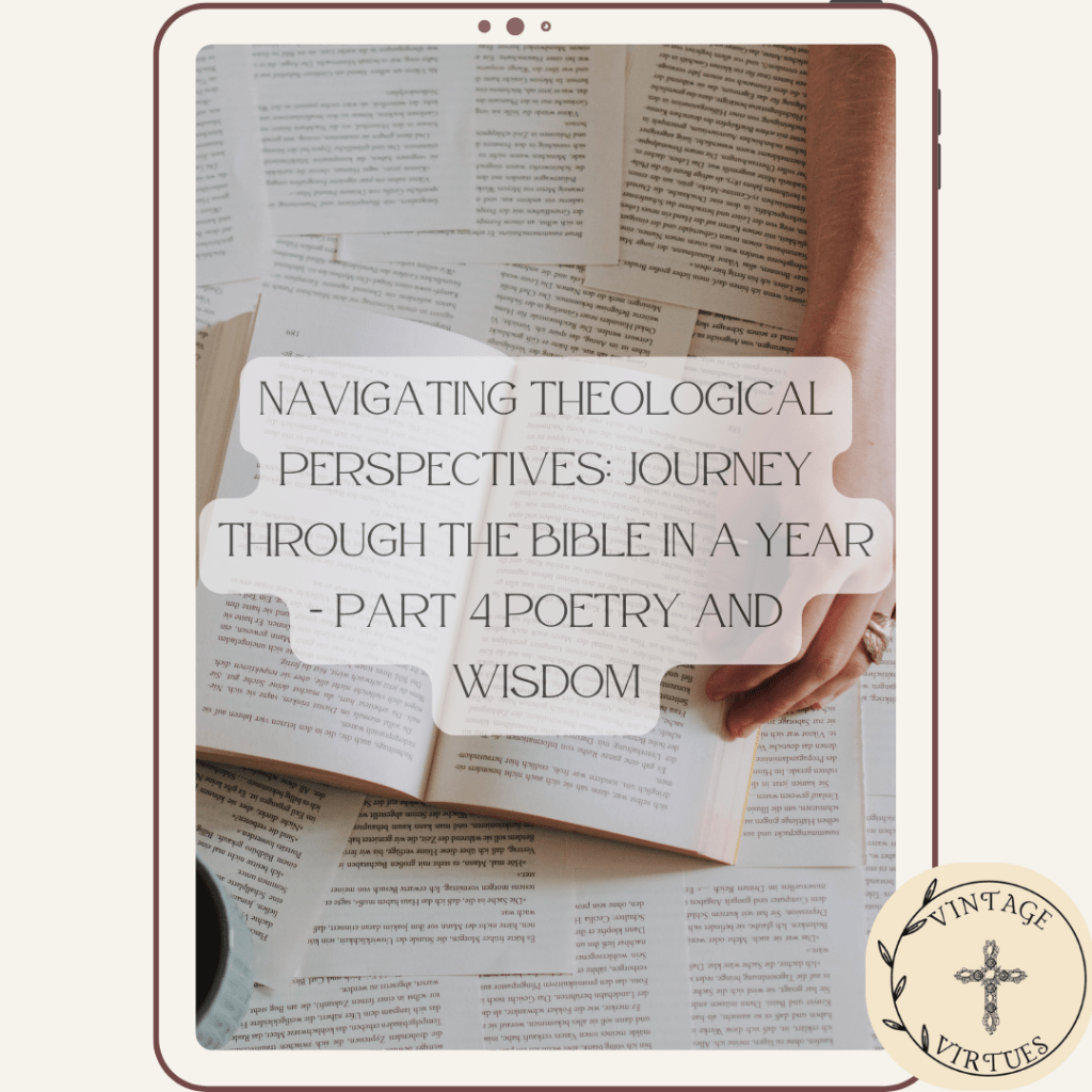Navigating Theological Perspectives: Journey Through the Bible in a Year – Part 4 Poetry and&nbsp;Wisdom
