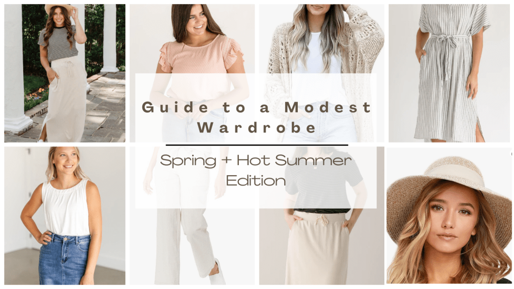 Guide to a Modest Wardrobe Spring + Hot Summer&nbsp;Edition