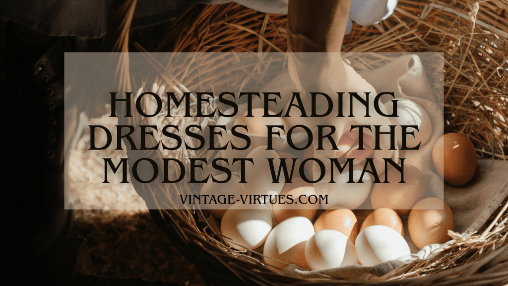 Homesteading Dresses for the Modest&nbsp;Woman